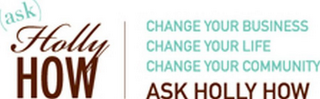 (ASK) HOLLY HOW CHANGE YOUR BUSINESS CHANGE YOUR LIFE CHANGE YOUR COMMUNITY logo