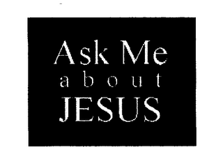 ASK ME ABOUT JESUS logo