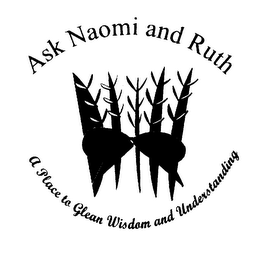 ASK NAOMI AND RUTH A PLACE TO GLEAN WISDOM AND UNDERSTANDING logo