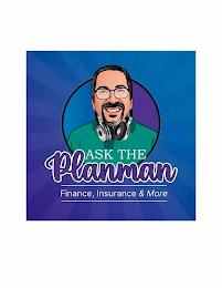 ASK THE PLANMAN FINANCE, INSURANCE & MORE logo