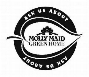 ASK US ABOUT MOLLY MAID GREEN HOME ASK US ABOUT logo