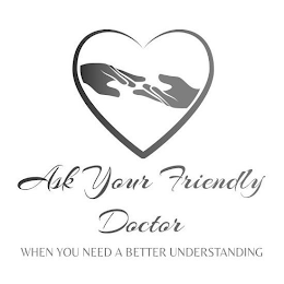 ASK YOUR FRIENDLY DOCTOR WHEN YOU NEED A BETTER UNDERSTANDING logo