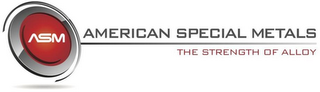 ASM AMERICAN SPECIAL METALS THE STRENGTHOF ALLOY logo