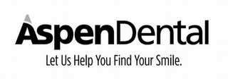 ASPENDENTAL LET US HELP YOU FIND YOUR SMILE. logo