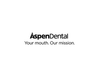 ASPENDENTAL YOUR MOUTH. OUR MISSION. logo