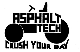 ASPHALT TECH CRUSH YOUR DAY logo