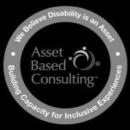 ASSET BASED CONSULTING. WE BELIEVE DISABILITY IS AN ASSET. BUILDING CAPACITY FOR INCLUSIVE EXPERIENCES logo