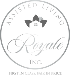 ASSISTED LIVING ROYALE INC. FIRST IN CLASS, FAIR IN PRICE logo