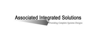 ASSOCIATED INTEGRATED SOLUTIONS PROVIDING COMPLETE SYSTEMS DESIGNS logo