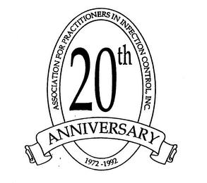 ASSOCIATION FOR PRACTITIONERS IN INFECTION CONTROL, INC. 20TH ANNIVERSARY 1972-1992