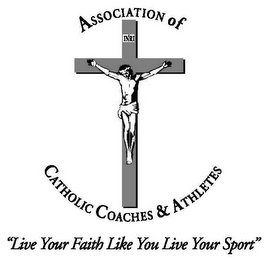ASSOCIATION OF CATHOLIC COACHES & ATHLETES "LIVE YOUR FAITH LIKE YOU LIVE YOUR SPORT" INRI logo