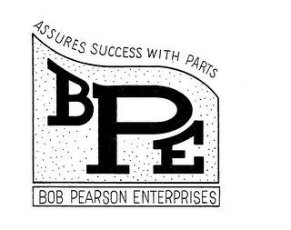 ASSURES SUCCESS WITH PARTS BOB PEARSON ENTERPRISES BPE logo