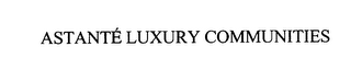 ASTANTE LUXURY COMMUNITIES logo
