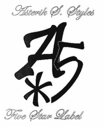 ASTERIK S. STYLES A5, FIVE  STAR LABEL logo