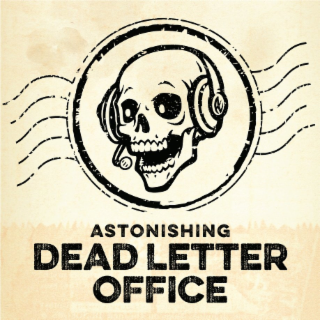 ASTONISHING DEAD LETTER OFFICE