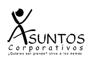 ASUNTOS CORPORATIVOS QUIERES SER GRANDE? SIRVE A LOS DEMAS logo