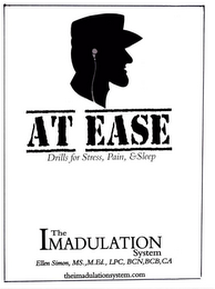 AT EASE DRILLS FOR STRESS, PAIN, & SLEEP THE IMADULATION SYSTEM ELLEN SIMON, MS., M.ED., LPC, BCN, BCB, CA THEIMADULATIONSYSTEM.COM logo