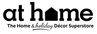 AT HOME THE HOME & HOLIDAY DECOR SUPERSTORE logo