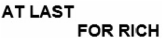 AT LAST FOR RICH logo