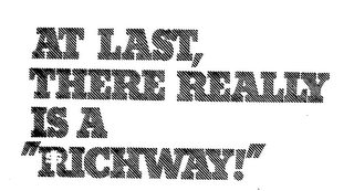 AT LAST, THERE REALLY IS A "RICHWAY!" logo
