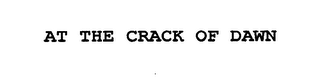 AT THE CRACK OF DAWN logo