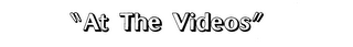 "AT THE VIDEOS" logo