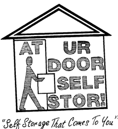 AT UR DOOR SELF STOR! "SELF STORAGE THAT COMES TO YOU" logo