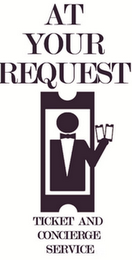 AT YOUR REQUEST TICKET AND CONCIERGE SERVICE logo