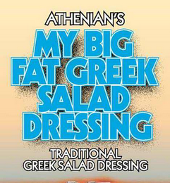 ATHENIAN'S MY BIG FAT GREEK SALAD DRESSING TRADITIONAL GREEK SALAD DRESSING logo