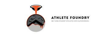 ATHLETE FOUNDRY WE TURN STUDENT ATHLETESUPERHEROES logo