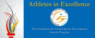 ATHLETES IN EXCELLENCE THE FOUNDATION FOR GLOBAL SPORTS DEVELOPMENT THE FOUNDATION FOR GLOBAL SPORTS DEVELOPMENT AWARDS PROGRAM logo