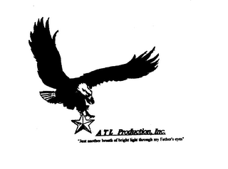 ATL PRODUCTION INC. "JUST ANOTHER BREATH OF BRIGHT LIGHT THROUGH MY FATHER'S EYES" logo
