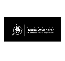 ATLANTIC HOUSE WHISPERER THE CORNERSTONE OF HOME INSPECTIONS logo