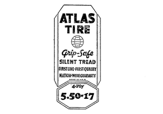 ATLAS TIRE GRIP-SAFE SILENT TREAD FIRST LINE FIRST QUALITY NATION-WIDE GUARANTY MADE IN U.S.A. 4-PLY 5.50-17 logo