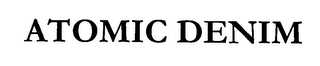 ATOMIC DENIM