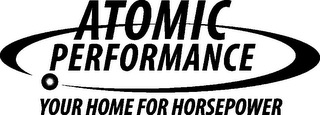 ATOMIC PERFORMANCE YOUR HOME FOR HORSEPOWER logo
