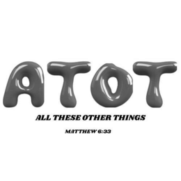 ATOT ALL THESE OTHER THINGS MATTHEW 6:33 logo