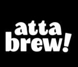 ATTA BREW!