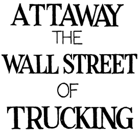 ATTAWAY THE WALL STREET OF TRUCKING logo