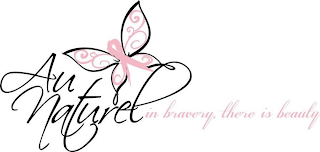 AU NATUREL IN BRAVERY THERE IS BEAUTY logo
