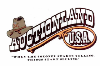 AUCTIONLAND U.S.A. "WHEN THE COLONEL STARTS YELLING, THINGS START SELLING" logo