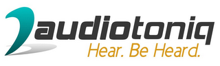 AUDIOTONIQ HEAR. BE HEARD. logo