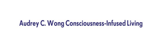 AUDREY C. WONG CONSCIOUSNESS-INFUSED LIVING logo