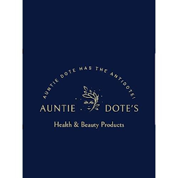 AUNTIE DOTE'S AUNTIE DOTE HAS THE ANTIDOTE! HEALTH & BEAUTY PRODUCTS logo