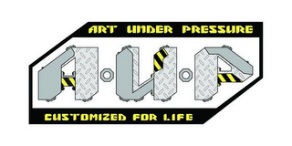 AUP ART UNDER PRESSURE CUSTOMIZED FOR LIFE logo