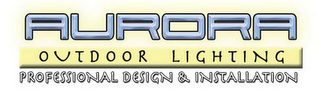 AURORA OUTDOOR LIGHTING PROFESSIONAL DESIGN & INSTALLATION logo