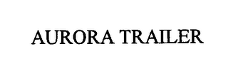 AURORA TRAILER