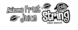 AU'SOME FRUIT JUICE STRING FRUIT SNACKS SOUR