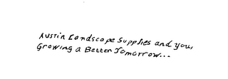 AUSTIN LANDSCAPE SUPPLIES AND YOU, GROWING A BETTER TOMORROW... logo
