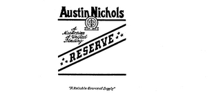 AUSTIN NICHOLS A MASTERPIECE OF UNIFIED BLENDING RESERVE "A RELIABLE SOURCE OF SUPPLY EST 1865 ANCO logo